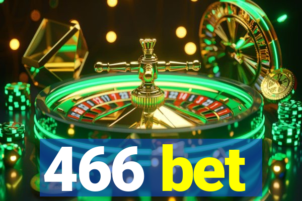 466 bet